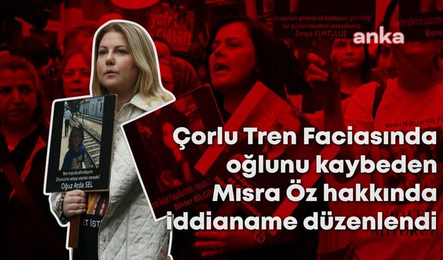 Çorlu tren faciasında oğlunu kaybeden Mısra Öz'e hakaret soruşturması