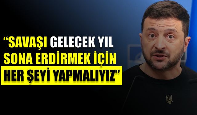 “Savaşı gelecek yıl sona erdirmek her şeyi yapmalıyız”