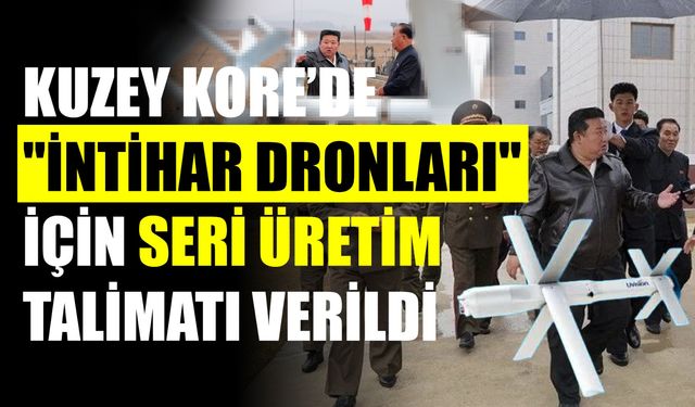 Kuzey Kore’de "İntihar Dronları" için seri üretim talimatı verildi