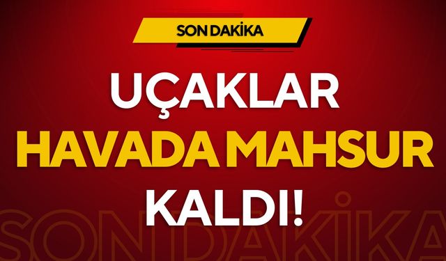 İstanbul'da lodos: Uçaklar havada tur atıyor!