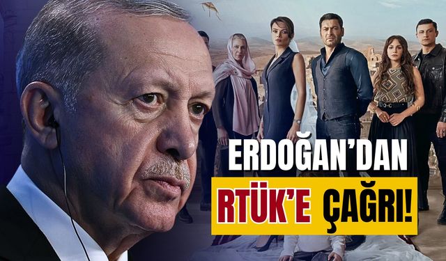 Erdoğan'dan RTÜK'e dizi çağrısı!