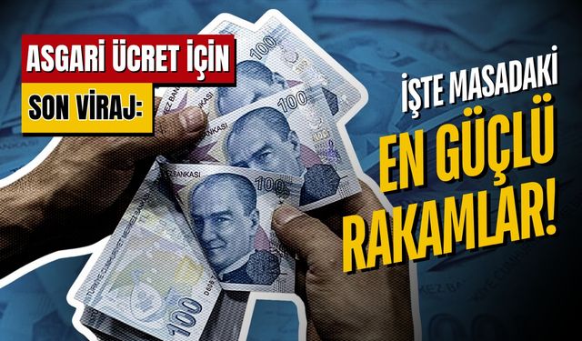 Asgari ücrette rakamlar netleşiyor