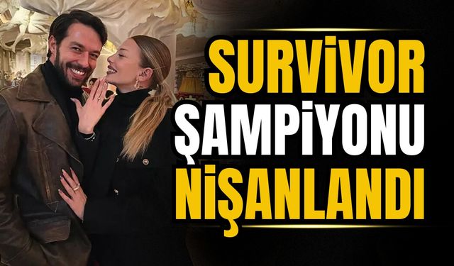 Survivor şampiyonu ,evlilik yolunda ilk adımı attı