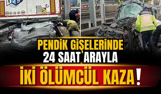 Pendik gişelerinde 24 saat arayla iki feci kaza: 5 ölü