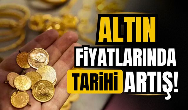 Altın fiyatları tüm zamanların en yüksek seviyesinde!