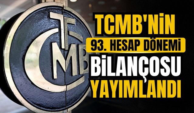 TCMB'nin 93. hesap dönemi bilançosu açıklandı