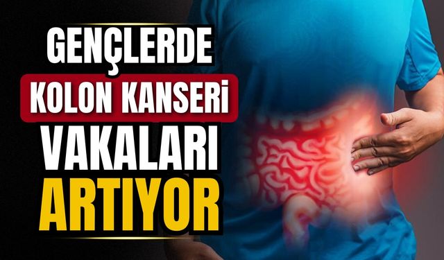 Gençlerde kolon kanseri vakaları artıyor