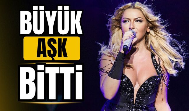 Hadise ve Şenol Sönmez aşkı son buldu