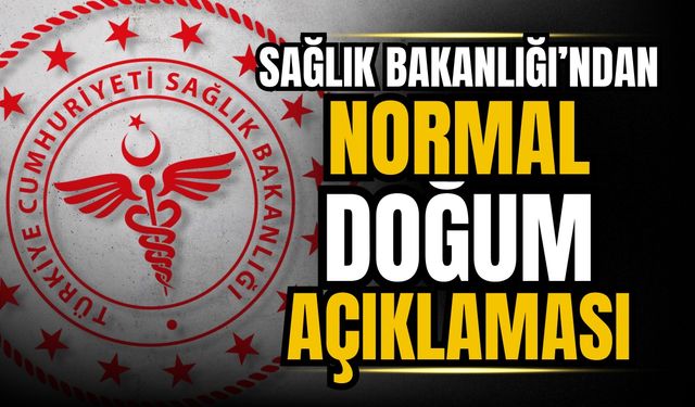 Sağlık Bakanlığı'ndan normal doğuma ilişkin açıklama geldi