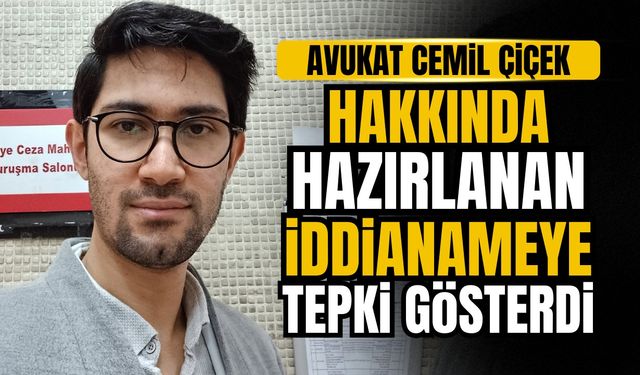 Avukat Cemil Çiçek'ten hakkında hazırlanan iddianameye tepki