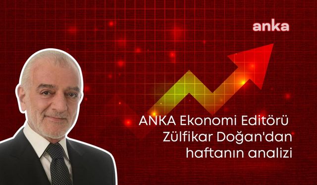 ANKA Ekonomi Editörü Zülfikar Doğan'dan haftanın analizi: Bakan Şimşek’ten patinaj, MB Başkanından faiz artışı mesajı, reyting kuruluşlarıyla kredi notu pazarlığı