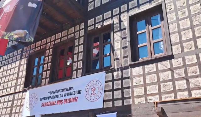 Artvin'de “Toprağın Tanıkları: Artvin’de Arkeolojik ve Müzecilik” sergisi ziyarete açıldı