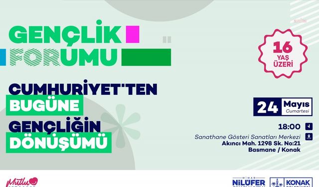 Konak Belediye Başkanı Nilüfer Çınarlı Mutlu’dan Gençlik Forumu’na davet