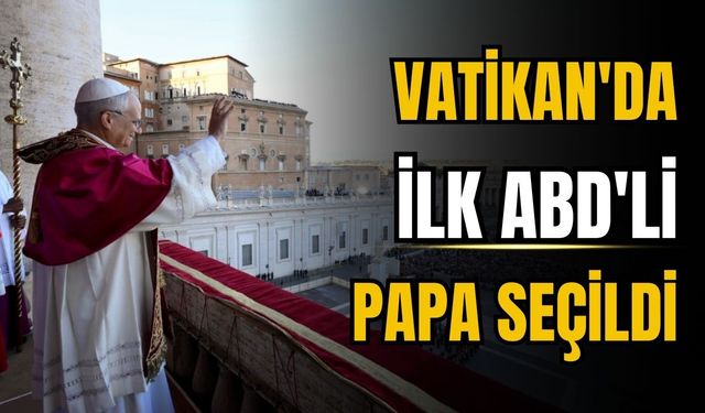 Yeni papa Robert Prevost oldu