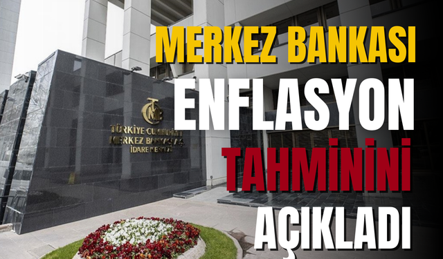 Merkez Bankası yüzde 24 olan yıl sonu enflasyon tahminini değiştirmedi