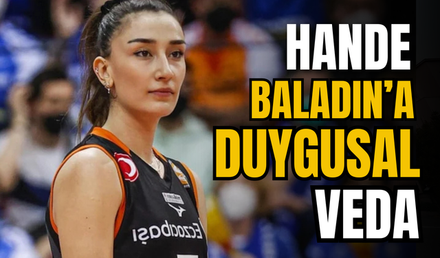 Eczacıbaşı’ndan Hande Baladın’a duygusal veda