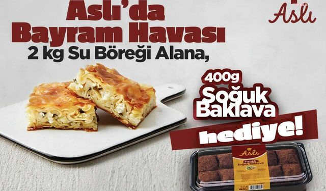 Kurban Bayramı’nda Aslı’dan börek alana soğuk baklava hediye