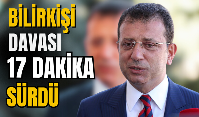 İmamoğlu ve avukatlarının katılmadığı ‘bilirkişi’ davası 17 dakika sürdü