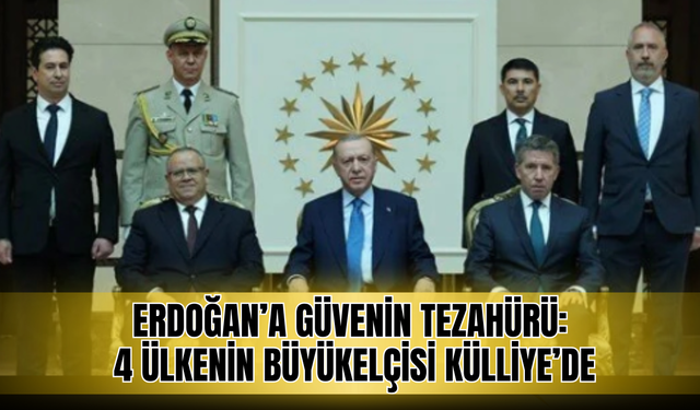 Erdoğan’a Güvenin Tezahürü: 4 Ülkenin Büyükelçisi Külliye’de