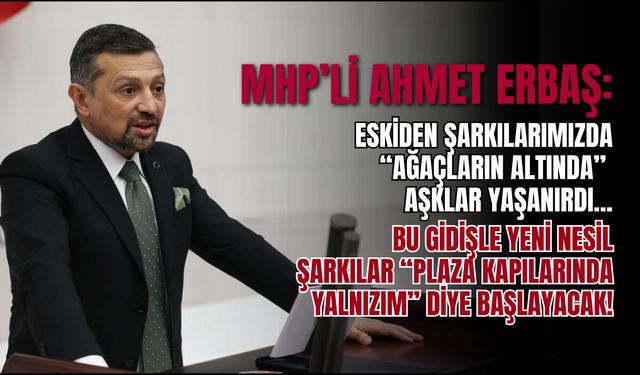 MHP’li Erbaş: Ya Gelecek İnşa Edeceğiz Ya Felakete Sürükleneceğiz