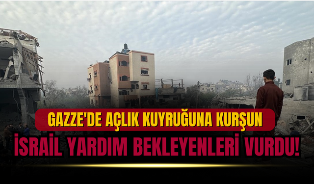 Gazze'de Açlık Kuyruğuna Kurşun: İsrail Yardım Bekleyenleri Vurdu!