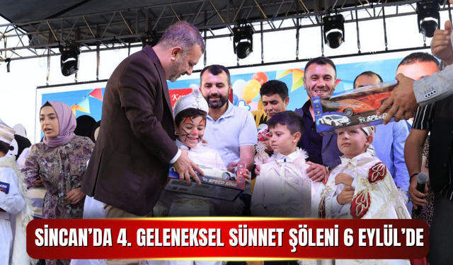 SİNCAN’DA 4. GELENEKSEL SÜNNET ŞÖLENİ 6 EYLÜL’DE