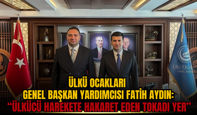 Ülkü Ocakları Genel Başkan Yardımcısı Fatih Aydın’dan Sert Çıkış: “Ülkücü Harekete Hakaret Eden Tokadı Yer”