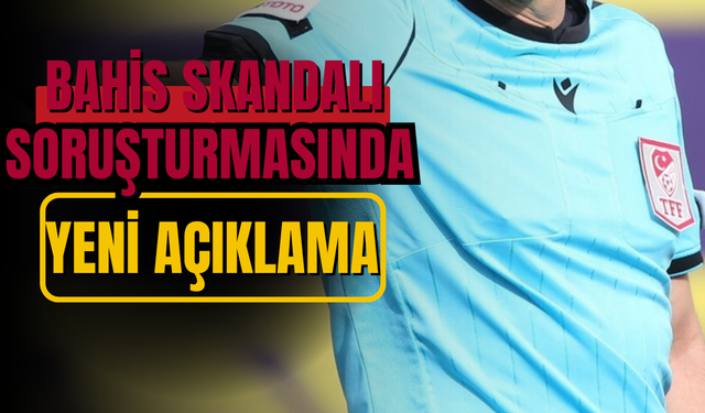 “Bahis Skandalı” Soruşturmasında Yeni Açıklama: Başsavcılık Detayları Paylaştı!