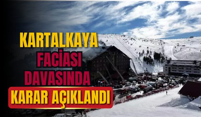 SON DAKİKA | KARTALKAYA FACİASI DAVASINDA KARAR AÇIKLANDI