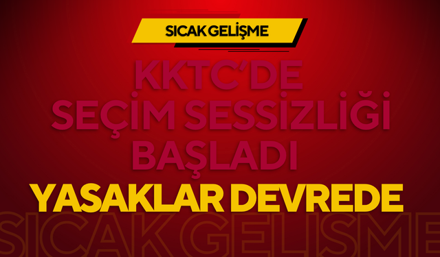 KKTC’de Seçim Sessizliği Başladı: Yasaklar Devrede