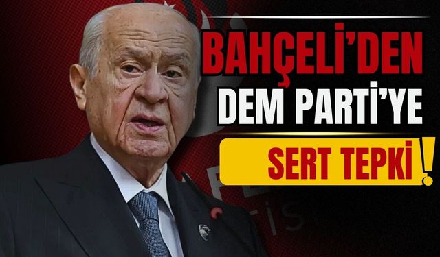 Bahçeli'den DEM Parti'ye sert tepki: Şehitler ceset değildir, onlar kahramanımızdır