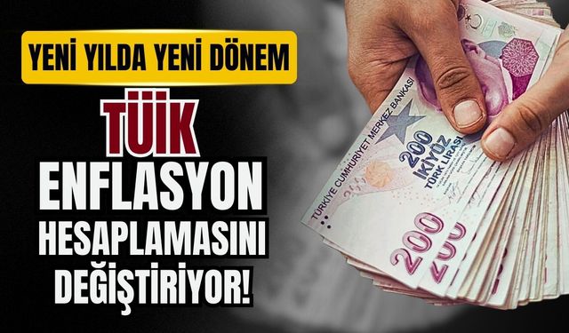 TÜİK enflasyon hesaplamasını değiştiriyor!