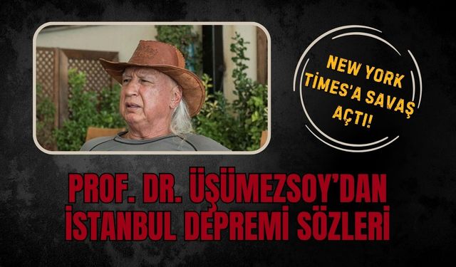 Prof. Dr. Şener Üşümezsoy'dan İstanbul depremi sözleri!