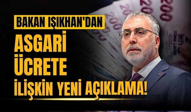 Bakan Işıkhan'dan "asgari ücret" açıklaması!