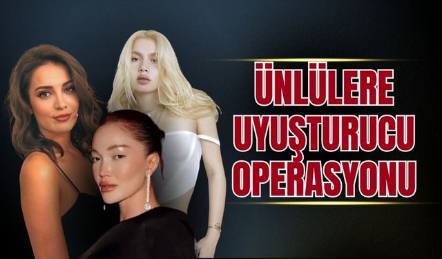 Ünlülere yeni uyuşturucu operasyonu: 4 isim serbest bırakıldı