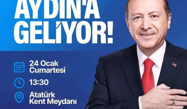 Cumhurbaşkanı Erdoğan Aydın'a geliyor