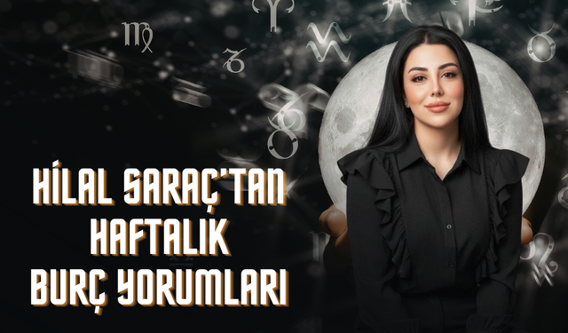 Astrolog Hilal Saraç’tan Haftalık Uyarı: Para, Güç Savaşları ve Gizli Gündemler Sahneye Çıkıyor!
