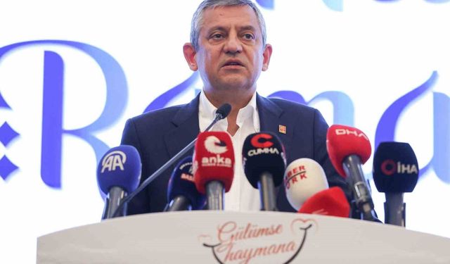 CHP Genel Başkanı Özel: 'Maalesef 160 kız çocuğu daha ilk günden öldü'