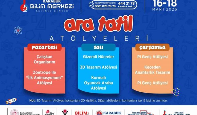 Karabük Bilim Merkezi ara tatilde atölye etkinlikleri düzenleyecek