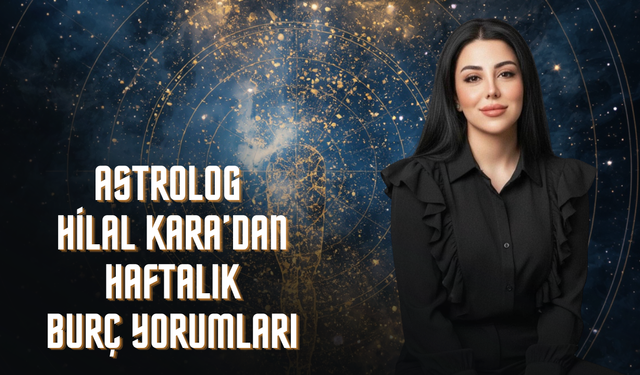 Astrolog Hilal Kara’dan 18-24 Mayıs Uyarısı: “Gökyüzü Hesap Soruyor, Dengeler Değişiyor!”