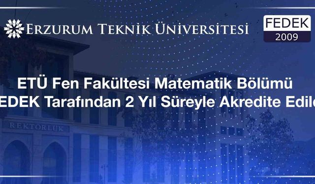 ETÜ Fen Fakültesi Matematik Bölümü FEDEK tarafından 2 yıl süreyle akredite edildi