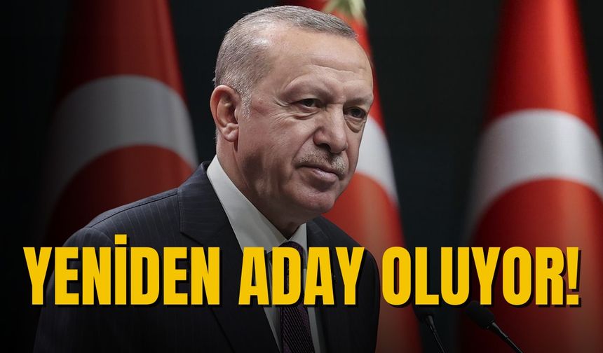 Erdoğan yeniden cumhurbaşkanı adayı oluyor!