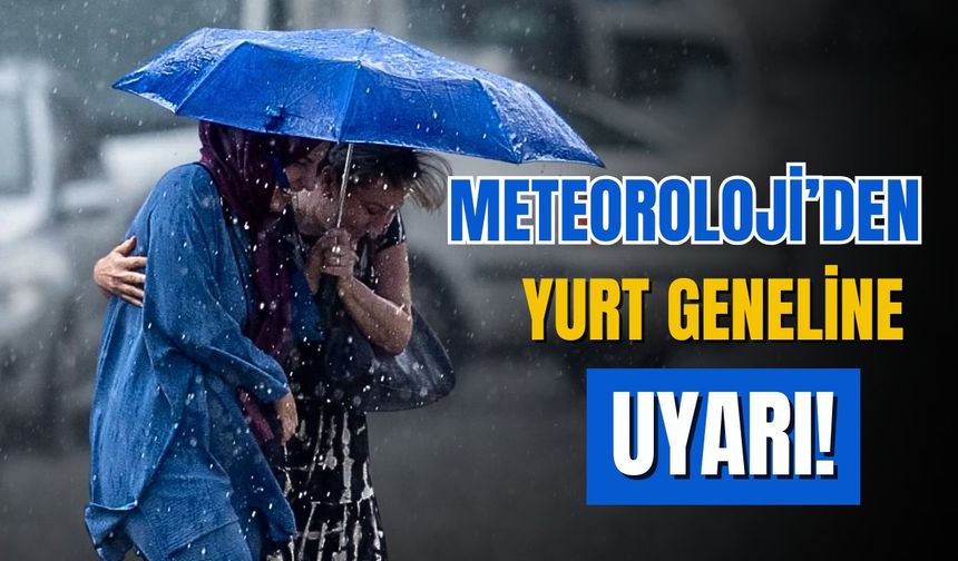 Meteoroloji il il uyardı!