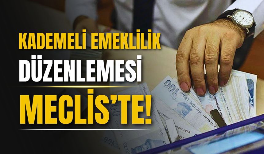 EYT sonrası emeklilikte eşitsizlik ve kademeli emeklilik düzenlemesi meclis’te