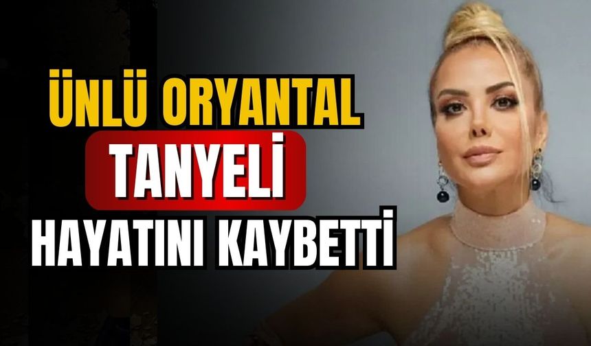 Ünlü oryantal tanyeli hayatını kaybetti!