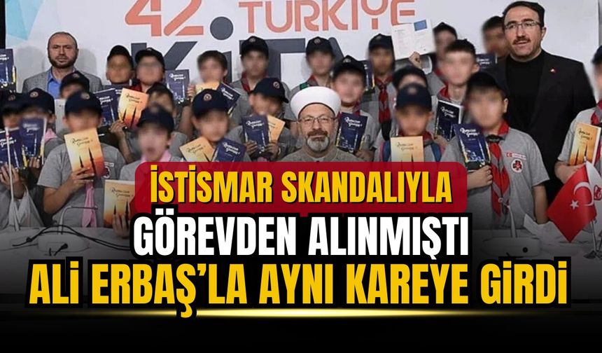 İstismar skandalıyla görevden alınan isim, Ali Erbaş'la aynı karede
