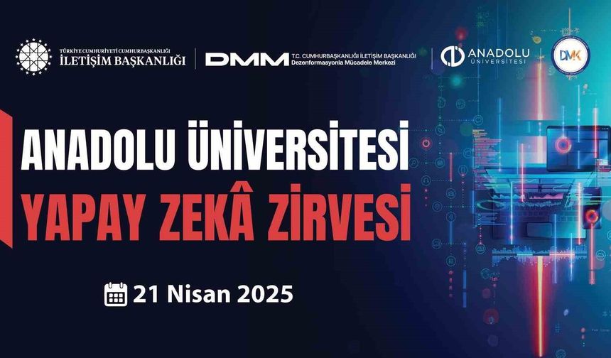 "Anadolu Üniversitesi Yapay Zekâ Zirvesi" düzenlenecek