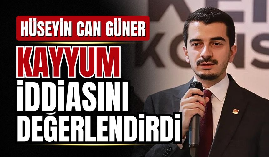 Hüseyin Can Güner kayyum iddiasını değerlendirdi