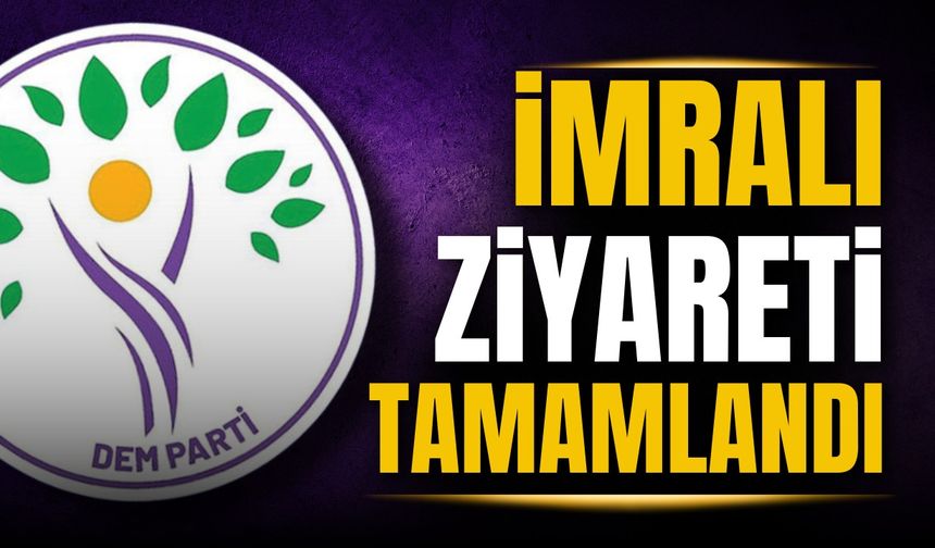 İmralı ziyareti tamamlandı