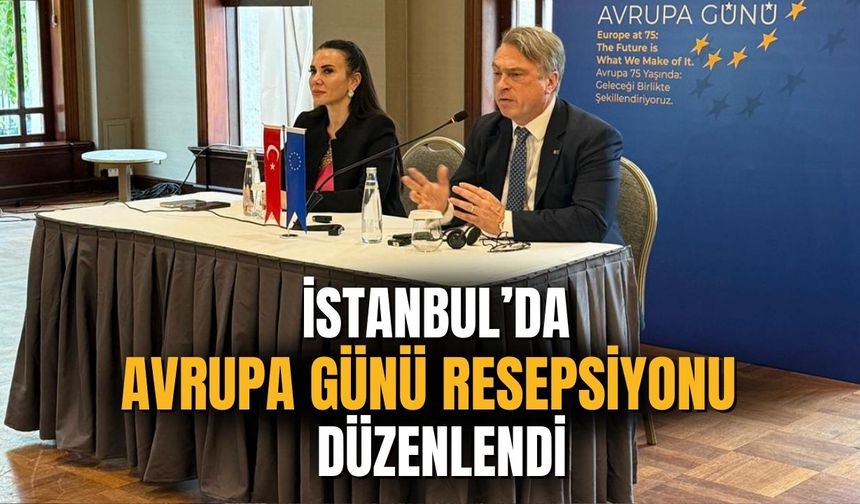 İstanbul'da "Avrupa Günü" Resepsiyonu düzenlendi
